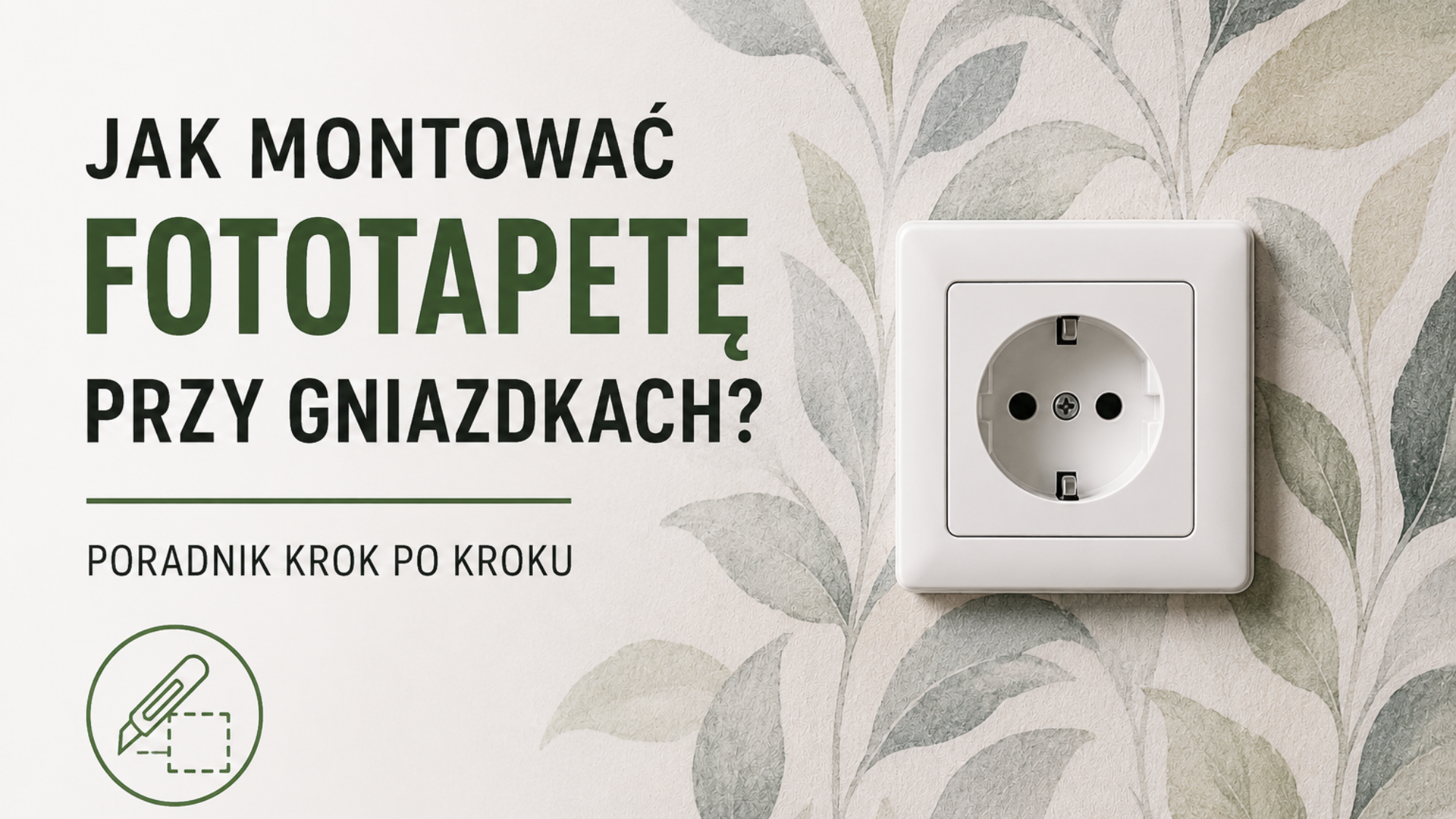 Jak montować fototapetę przy gniazdkach – prosty poradnik krok po kroku
