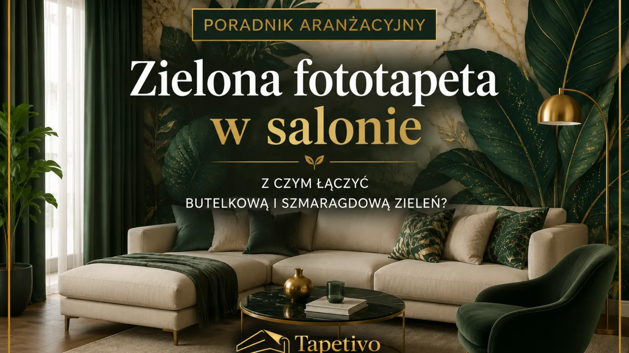 Zielona fototapeta w salonie – aranżacja z butelkową i szmaragdową zielenią
