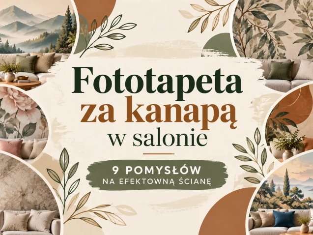 Fototapeta za kanapą w salonie – 9 pomysłów na efektowną ścianę
